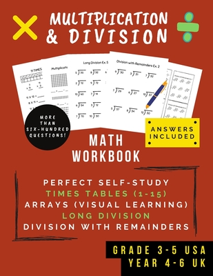 Multiplication & Division: Math Workbook For Grades 3-5 - 0-15 Times Tables, Multiplication Arrays, Long Division & Using Remainders (Ages 8-11) - Virtuous Math