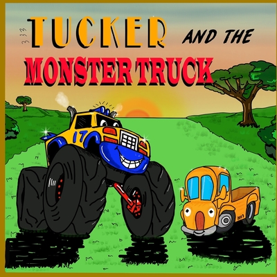 Tucker and the Monster Truck: Monster Truck Books for Toddlers [Children Picture Books] - Oscar Franco