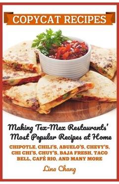 Poza produsului Copycat Recipes: Making Tex-Mex Restaurants' Most Popular Recipes at Home ***Black and White Edition*** - Lina Chang