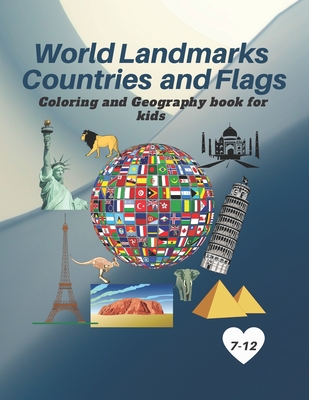 World Landmarks Countries and Flags Coloring and Geography book for kids: Educational and Geography book for kids - Landmarks Edition