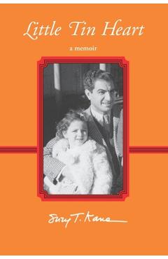 Coperta cărții 'Little Tin Heart: A Memoir - Suzy T. Kane'