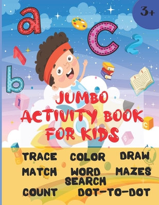 Jumbo Activity Book For Kids: Ages 3 and up (Pre-K/1st Grade) Fun learning Activity Workbook with over 200 activities (8.5