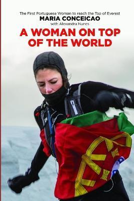A Woman on Top of The World - Alexandra Nunes