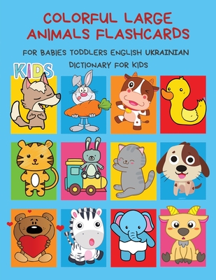 Colorful Large Animals Flashcards for Babies Toddlers English Ukrainian Dictionary for Kids: My baby first basic words flash cards learning resources - Simon &. Kathy Prep Howard