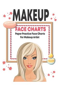 Poza produsului Makeup face charts paper practice face charts for makeup artist: Workbook Paper For Professional and beginner Makeup Artist - Beauty Lover