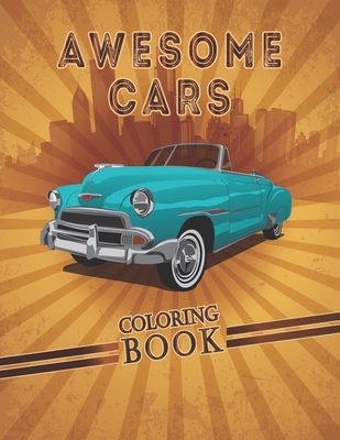Awesome Cars Coloring Book: Fantastic cars coloring book set for adults and kids indoor Activities - fine line drawings of race cars, sports cars, - Awesome Coloring Books
