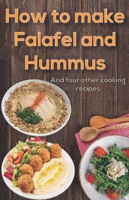 How to make Falafel and Hummus: Simple Food - 24 Pages 5.06x7.81 inch - Simple Food Falafel