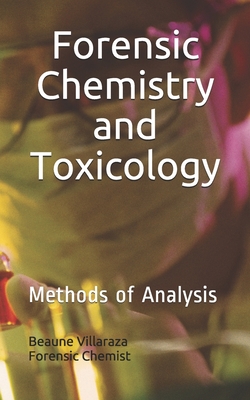 Forensic Chemistry and Toxicology: Methods of Analysis - Beaune Verdadero Villaraza