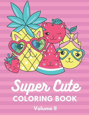 Super Cute Coloring Book Volume 2: Relaxing Colouring Book for Girls, Cute Cats, Dogs, Bunnies, Pandas, Unicorns Ages 4-8, 8-12, 12-16 - Coloring Jam