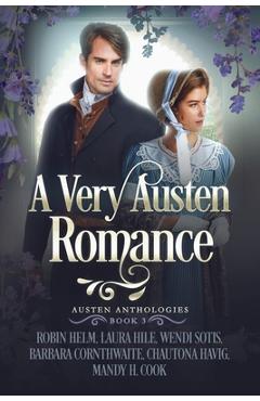 Coperta cărții 'A Very Austen Romance: Austen Anthologies, Book 3 - Laura Hile'