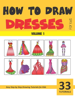 How to Draw Dresses for Kids - Volume 1 - Sonia Rai