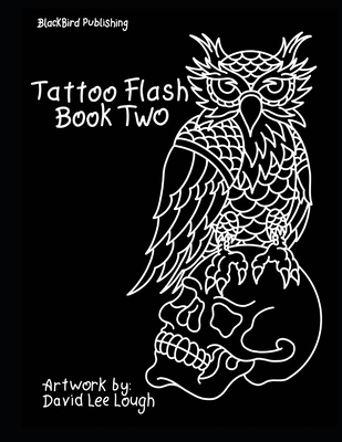 Tattoo Flash Book Two: Artwork by: David Lee Lough - David Lee Lough