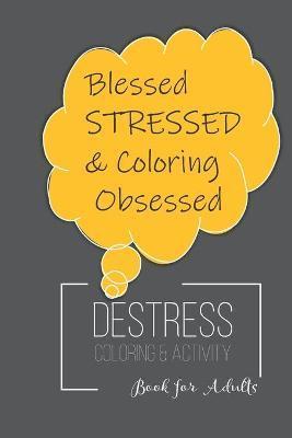 Destress Coloring & Activity Book: Puzzles, Mazes and Coloring for Adults - Mind Puzzlers