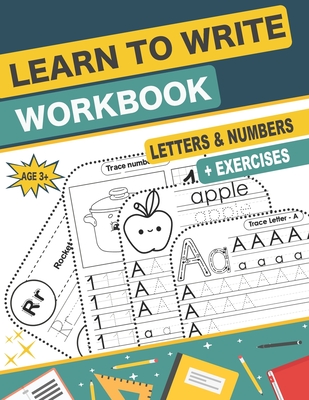 Learn to Write Workbook Letters & Numbers: handwriting practice book for kids ages 3-5 with ABC Alphabet Letters, Numbers and Exercises - Roy Play Learn
