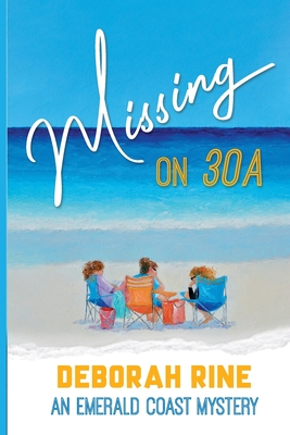 Missing on 30A: An Emerald Coast Mystery - Deborah Rine