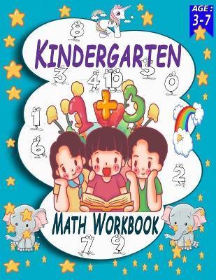 Coperta cărții 'Kindergarten Math Workbook: Homeschool, Kindergarteners, Addition and Subtraction Activities Age3-7, Worksheets,'