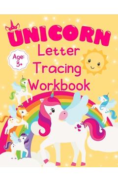 Coperta cărții 'Unicorn Letter Tracing Workbook: Alphabet Tracing Book for Preschoolers Practice Writing Letters for Kids Ages 3+'