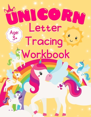 Coperta cărții 'Unicorn Letter Tracing Workbook: Alphabet Tracing Book for Preschoolers Practice Writing Letters for Kids Ages 3+'