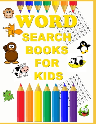 Word search books for kids: Search Word Puzzle Kids Book Ages 6-10 & 25 chapters Word Search Puzzles to Keep Your Child Entertained for Hours - Be Creative