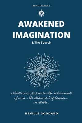 Awakened Imagination & The Search: imagination Creates Reality - Mentor Journals