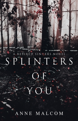 Splinters of You - Anne Malcom
