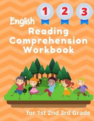 English Reading Comprehension Workbook for 1st 2nd 3rd Grade: Essential Test-Prep Exercises to Teach Your Kids - Jennifer Rose