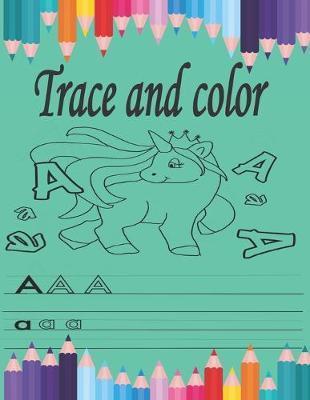 trace and color: Tracing and coloring For Toddlers, Tracing Lines, Shape & ABC Letters and number (Fun Kids Tracing Book) - Trace Color