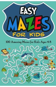 Poza produsului Easy Mazes for Kids: 100 Amazing Mazes for Kids Ages 4-8 - Jordan Milles