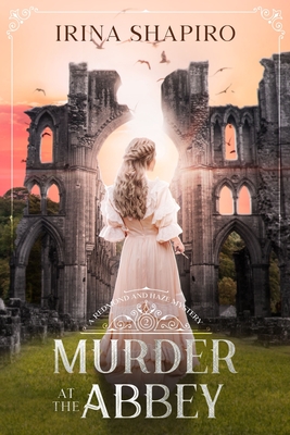 Murder at the Abbey: A Redmond and Haze Mystery Book 2 - Irina Shapiro