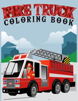 fire truck coloring book: Coloring book for kids age 4-8 Filled With Over 30 pages of fire truck - Tobias Miles
