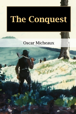 The Conquest: The Story of a Negro Pioneer - Oscar Micheaux