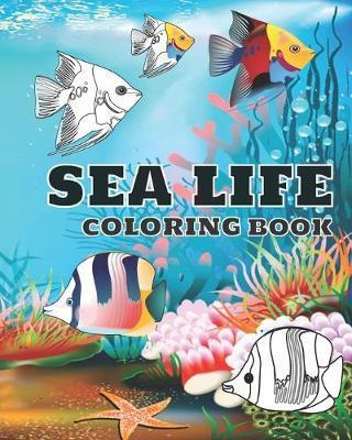 Sea life coloring book: Ocean animals coloring book for kids (boys and girls). age 3-8 - Kariim Arts