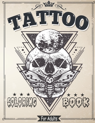 Tattoo Coloring Book for Adults: Coloring & drawing Pages For Adult Relaxation With Beautiful Modern Tattoo Designs Such As Sugar Skulls, Roses and Mo - Mob Designe
