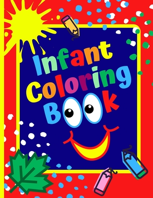 Infant Coloring Book: Age 1- 3, Simple Coloring Book For Kids, First Coloring Book For Toddlers - Pinkpencil Press