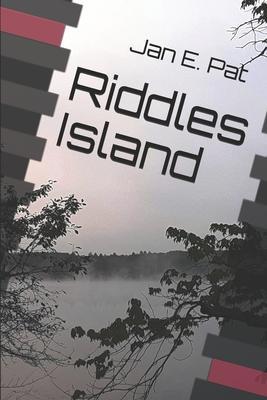 Riddles Island - Jan E. Pat