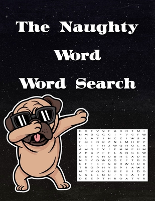 The Naughty Word Word Search: An Adult Word Search Book Raunchy Gag Gift - Reggie Wordsearcher