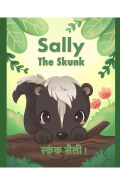 Coperta cărții 'Sally the Skunk (स्कंक सैली !): A Dual-Language Book in Hindi and English - Abigail Tan'