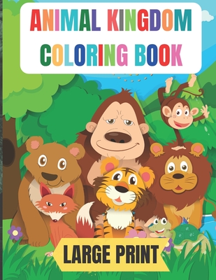 large print animal kingdom coloring book: 50 Amazing coloring pages with thick lines, very easy for beginners- 8.5*11 inche large papers - Maria Kids Books