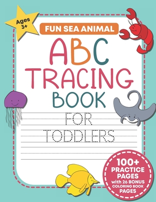 Fun Sea Animal ABC Tracing Book for Toddlers: Traceable Alphabet Letter Writing and Handwriting Practice Workbook For Kids (Preschool and Kindergarten - Fun Brain Puzzles