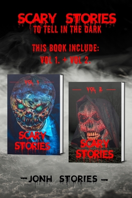 Scary stories to tell in the dark: scary tales collection, horror short stories for kids and for all ages - Jonh Stories