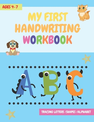 My First Handwriting Workbook: tracing letters, shapes, alphabet, and much more! - For Preschool, Kindergarten and 1st Grade Toddlers (coloring activ - Mary N. Publishing
