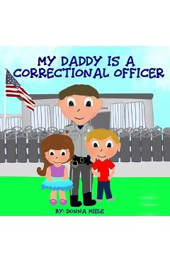 Coperta cărții 'My Daddy is a Correctional Officer - Donna Miele'