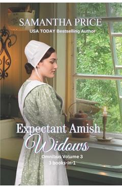 Poza produsului Expectant Amish Widows 3 Books-in- 1 (Volume 3) The Pregnant Widow's Amish Vacation: The Amish Firefighter's Widow: Amish Widow's Secret: Amish Romanc - Samantha Price