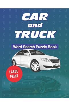Coperta cărții 'Car and Truck Word Search Puzzle Book: Large Print: Automotive themed word games and 20 sudokus - Orpha Klewis'