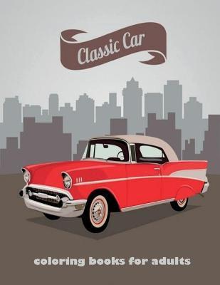 classic car: A coloring book for car lovers - Younes Wasmine