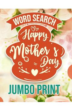 Coperta cărții 'Word Search Happy Mothers Day: Jumbo Print (Large Print Word Search Books for Adults) Gift Idea with pink Cover - Jumbo'