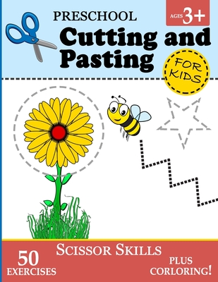 Preschool Cutting and Pasting for Kids: Cutting Practice for Toddlers (Age 3+) - Scissor Skills Workbook for Kids Vol. 1 - Play And Learn Books