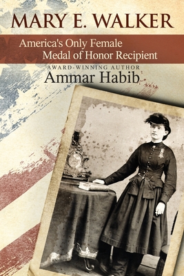 Mary Edwards Walker: America's Only Female Medal of Honor Recipient - Ammar Habib