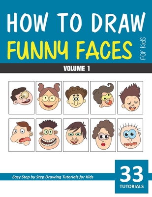 How to Draw Funny Faces for Kids - Volume 1 - Sonia Rai