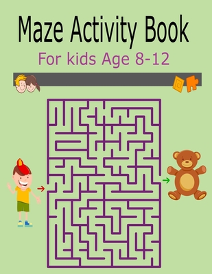 Maze Activity Book For Kids Age 8-12: Activity Book For Kids Fun and Challenging Mazes for Ages 8-12 (Fun Activities for Kids) - Kr Print House